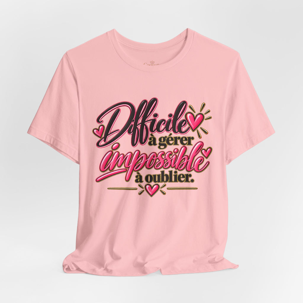 French Quote T-Shirt – Difficile à gérer, impossible à oublier