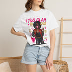 Too Glam To Care Graphic T-Shirt — Trendy Black Woman Urban Style