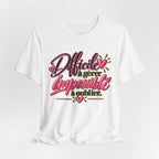 French Quote T-Shirt – Difficile à gérer, impossible à oublier
