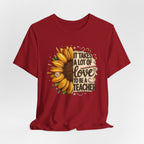It Takes a Lot of Love to Be a Teacher Sunflower Tee | Teacher Appreciation