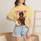 Too Glam To Care Graphic T-Shirt — Trendy Black Woman Urban Style