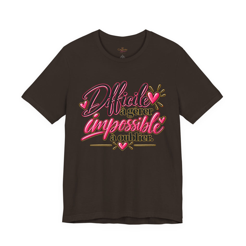 French Quote T-Shirt – Difficile à gérer, impossible à oublier