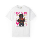 Too Glam To Care Graphic T-Shirt — Trendy Black Woman Urban Style