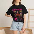 Too Glam To Care Graphic T-Shirt — Trendy Black Woman Urban Style