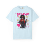 Too Glam To Care Graphic T-Shirt — Trendy Black Woman Urban Style