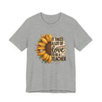 It Takes a Lot of Love to Be a Teacher Sunflower Tee | Teacher Appreciation