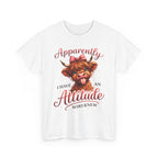 Apparently I Have An Attitude Cow T-Shirt | Cute Highland Cow Graphic