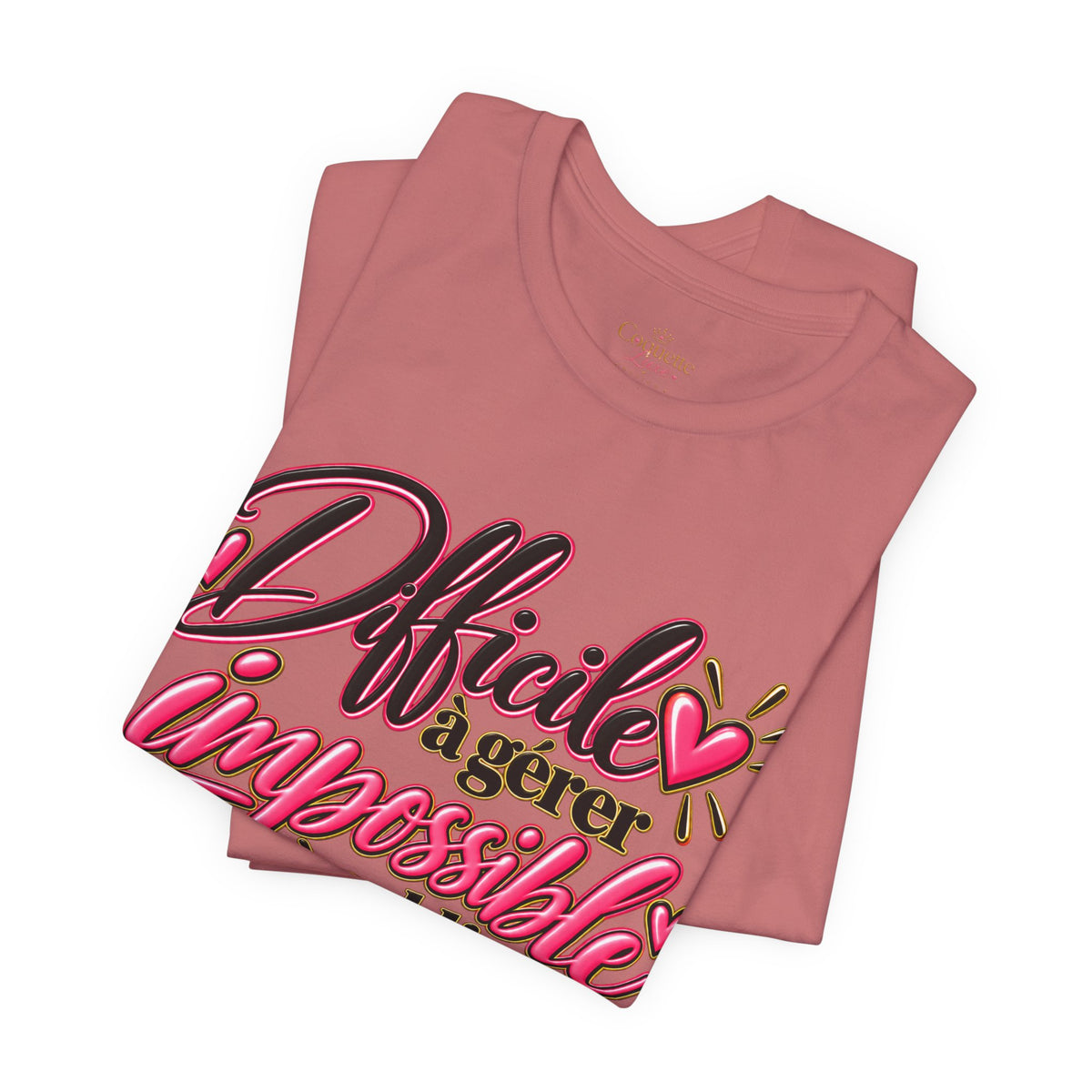 French Quote T-Shirt – Difficile à gérer, impossible à oublier