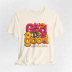 God Is Good all the time T-Shirt | Floral Retro Typography