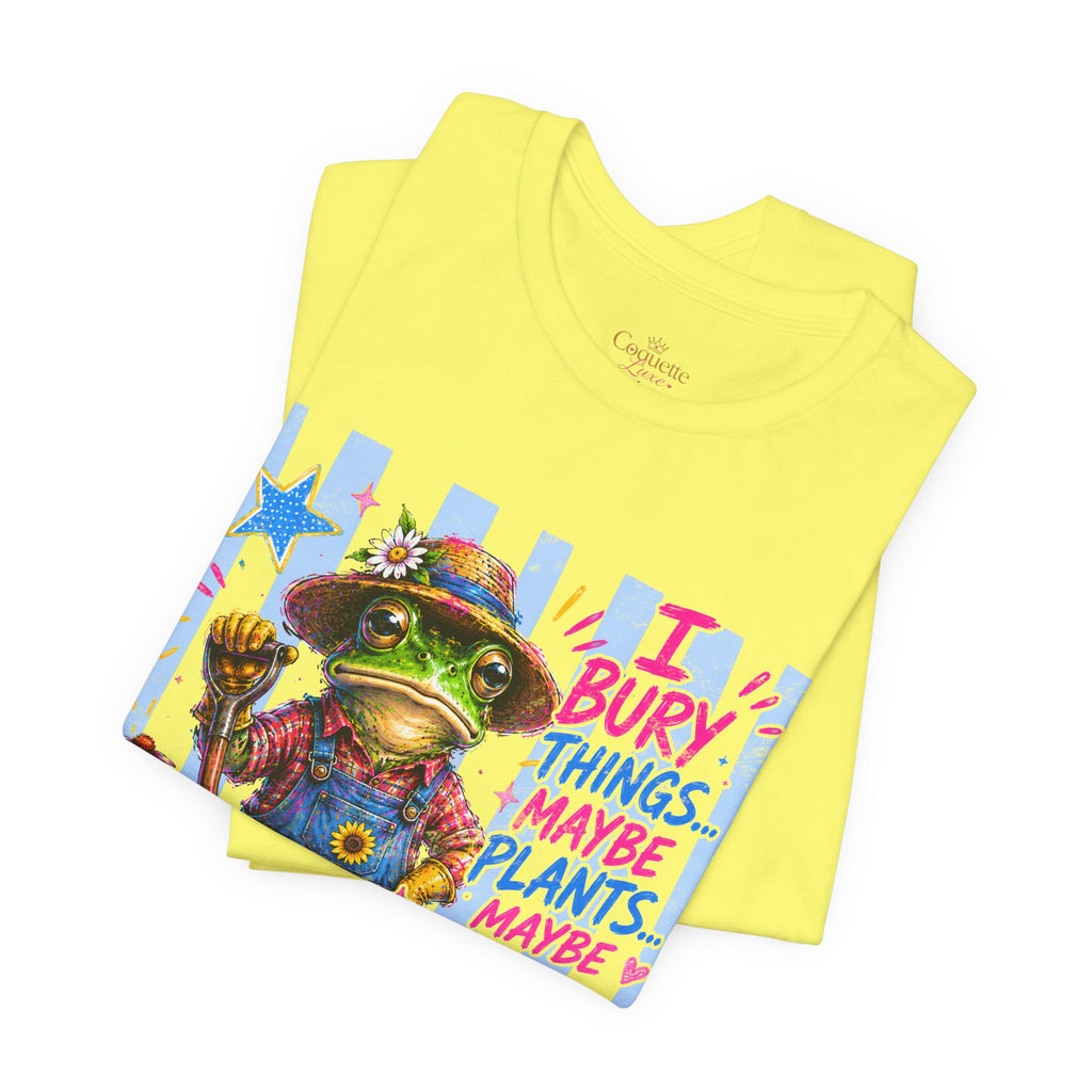 Gardener Frog T‑Shirt — "I Bury Things... Maybe Plants, Maybe People" Funny Gardening Tee