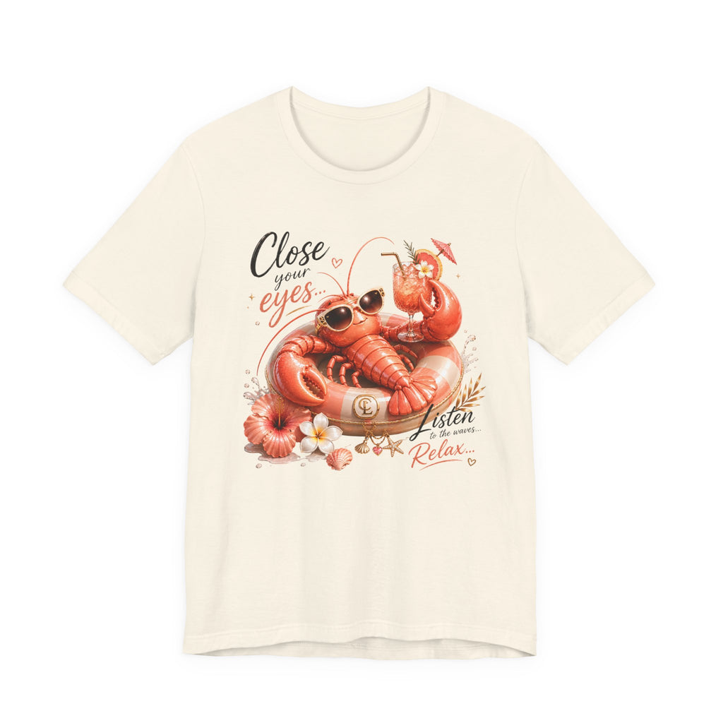 Relaxing Lobster Tee — "Close Your Eyes, Listen & Relax" Graphic T-Shirt