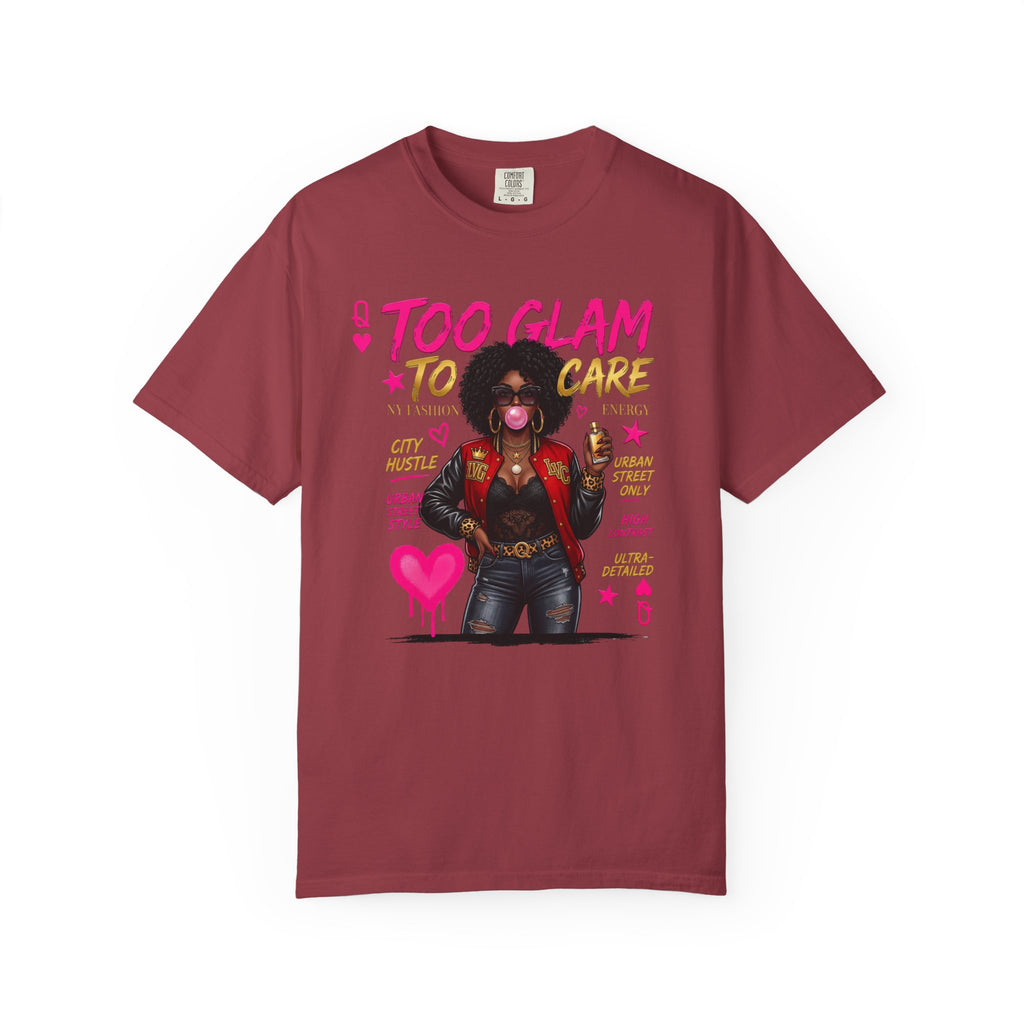 Too Glam To Care Graphic T-Shirt — Trendy Black Woman Urban Style
