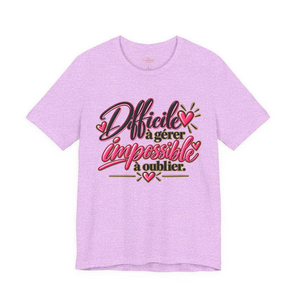 French Quote T-Shirt – Difficile à gérer, impossible à oublier
