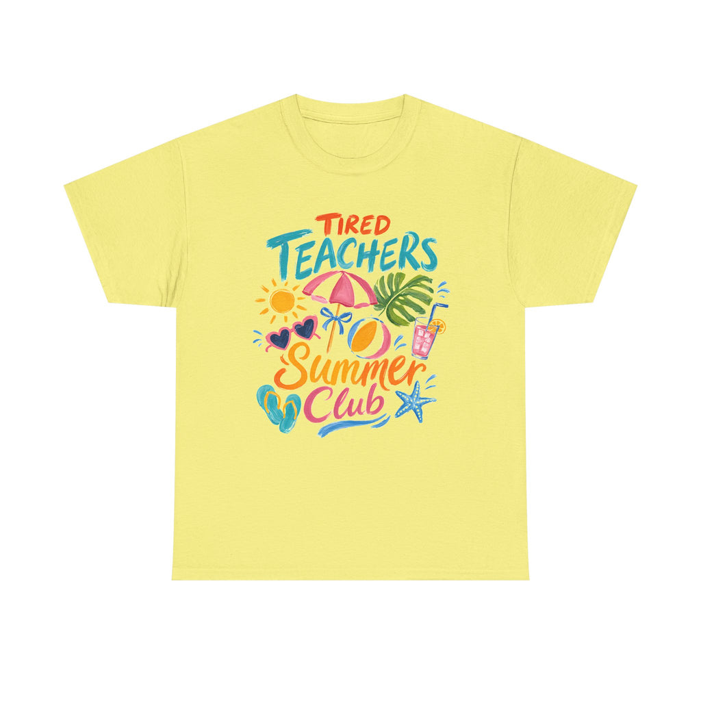 Teacher Summer Club T-Shirt — "Tired Teachers" Bright Beach Vacation Tee