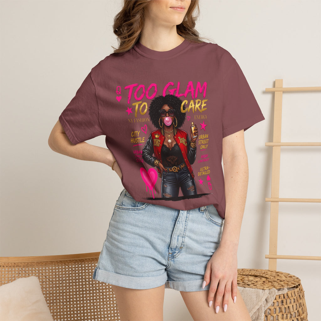 Too Glam To Care Graphic T-Shirt — Trendy Black Woman Urban Style