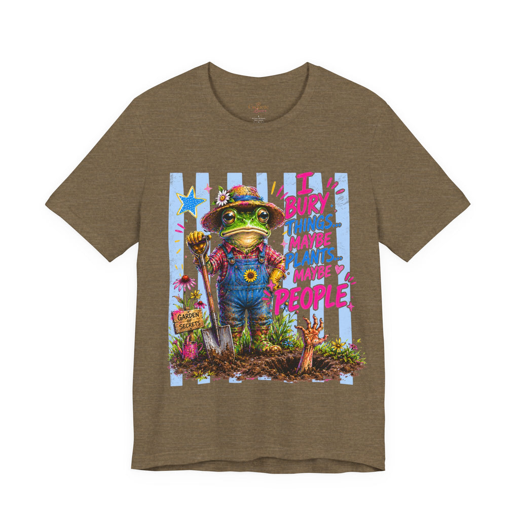 Gardener Frog T‑Shirt — "I Bury Things... Maybe Plants, Maybe People" Funny Gardening Tee