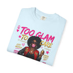 Too Glam To Care Graphic T-Shirt — Trendy Black Woman Urban Style