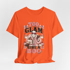 Too Glam To Give A Boo Halloween Tee — Pink Glamorous Costume Shirt