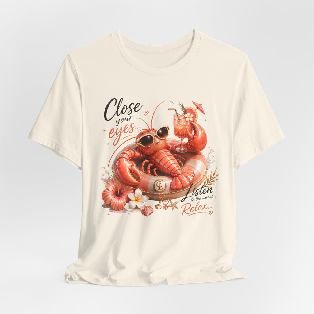 Relaxing Lobster Tee — "Close Your Eyes, Listen & Relax" Graphic T-Shirt