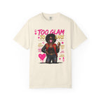 Too Glam To Care Graphic T-Shirt — Trendy Black Woman Urban Style