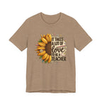 It Takes a Lot of Love to Be a Teacher Sunflower Tee | Teacher Appreciation