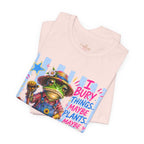 Gardener Frog T‑Shirt — "I Bury Things... Maybe Plants, Maybe People" Funny Gardening Tee