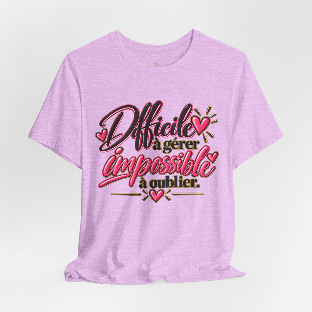 French Quote T-Shirt – Difficile à gérer, impossible à oublier