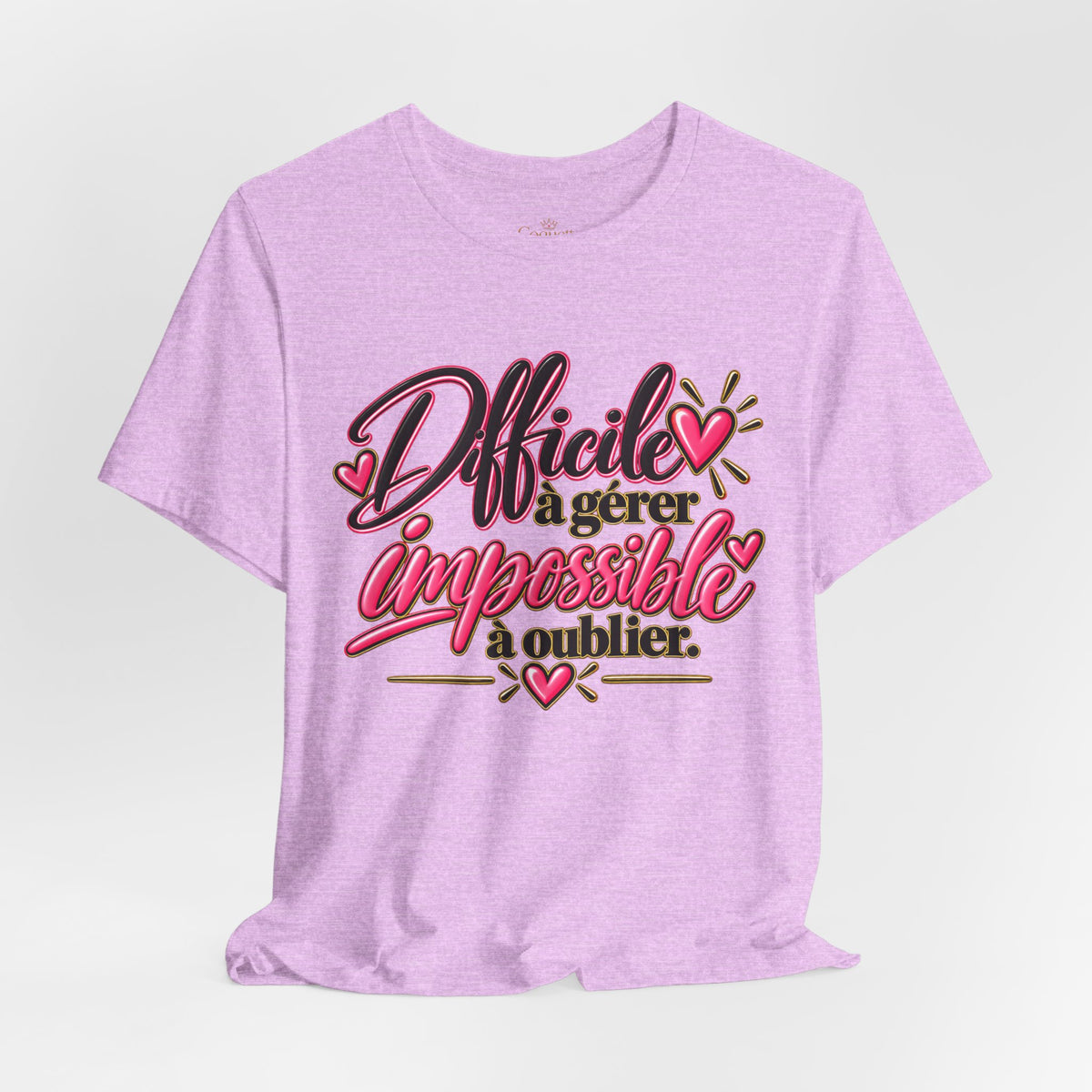 French Quote T-Shirt – Difficile à gérer, impossible à oublier