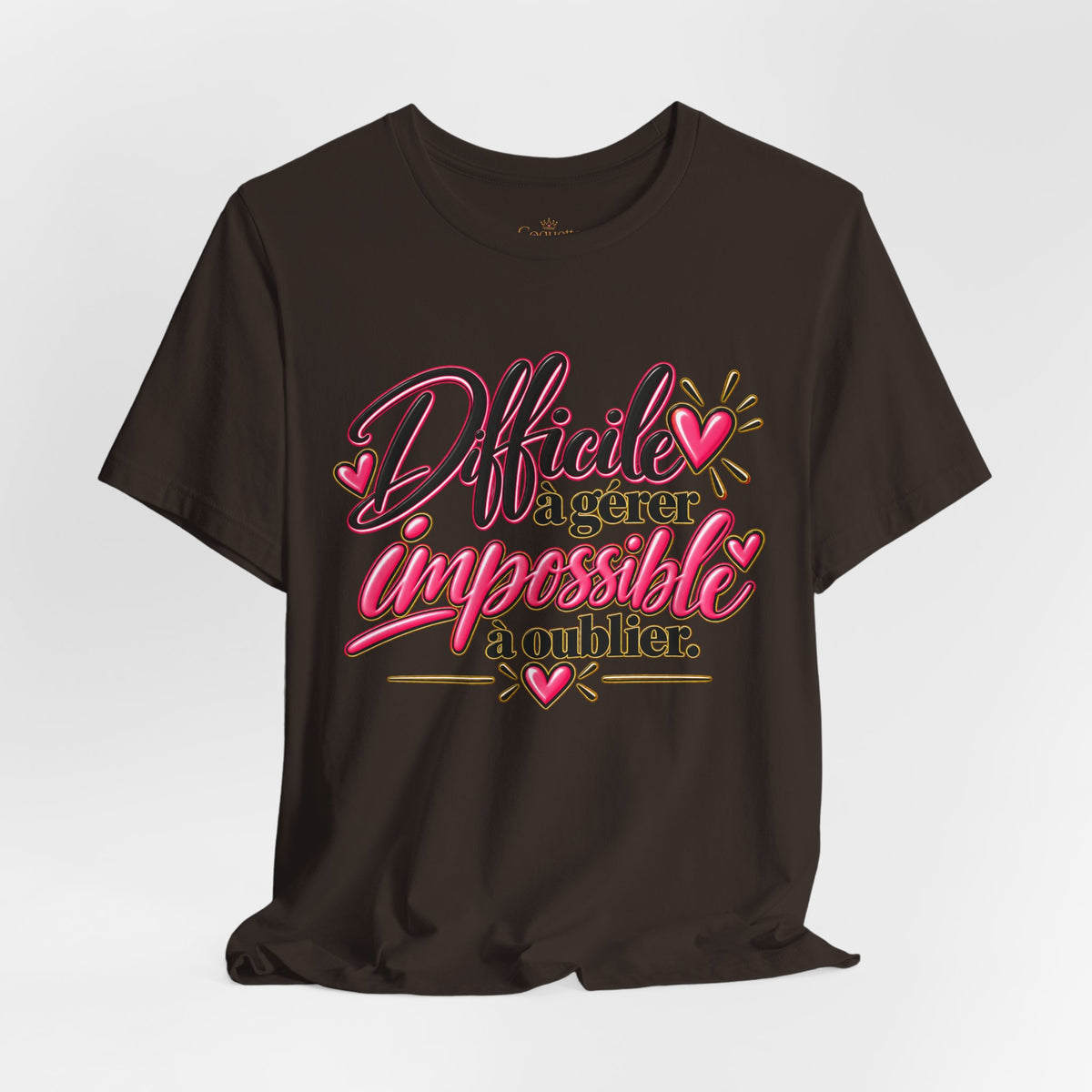 French Quote T-Shirt – Difficile à gérer, impossible à oublier
