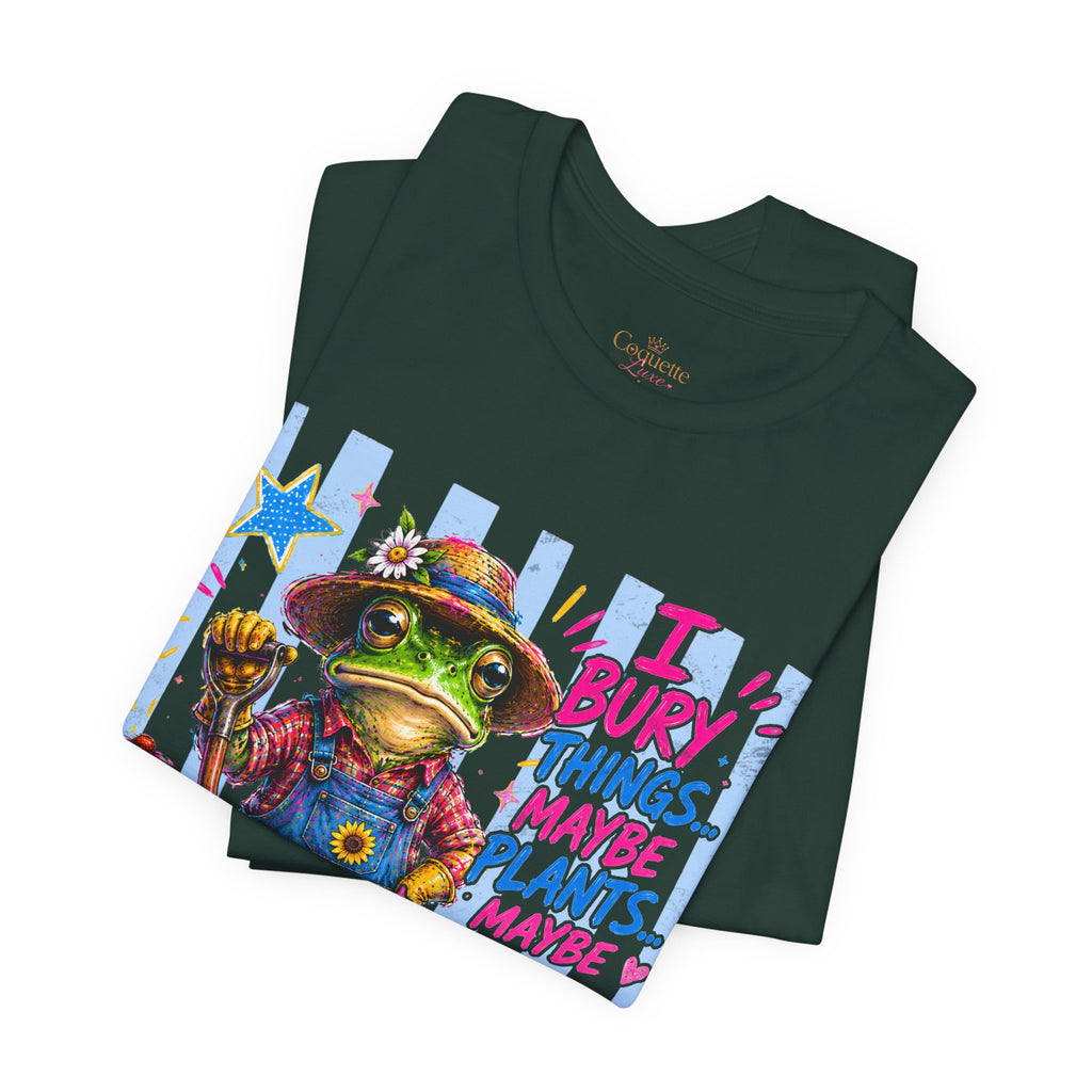 Gardener Frog T‑Shirt — "I Bury Things... Maybe Plants, Maybe People" Funny Gardening Tee