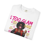 Too Glam To Care Graphic T-Shirt — Trendy Black Woman Urban Style