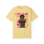Too Glam To Care Graphic T-Shirt — Trendy Black Woman Urban Style