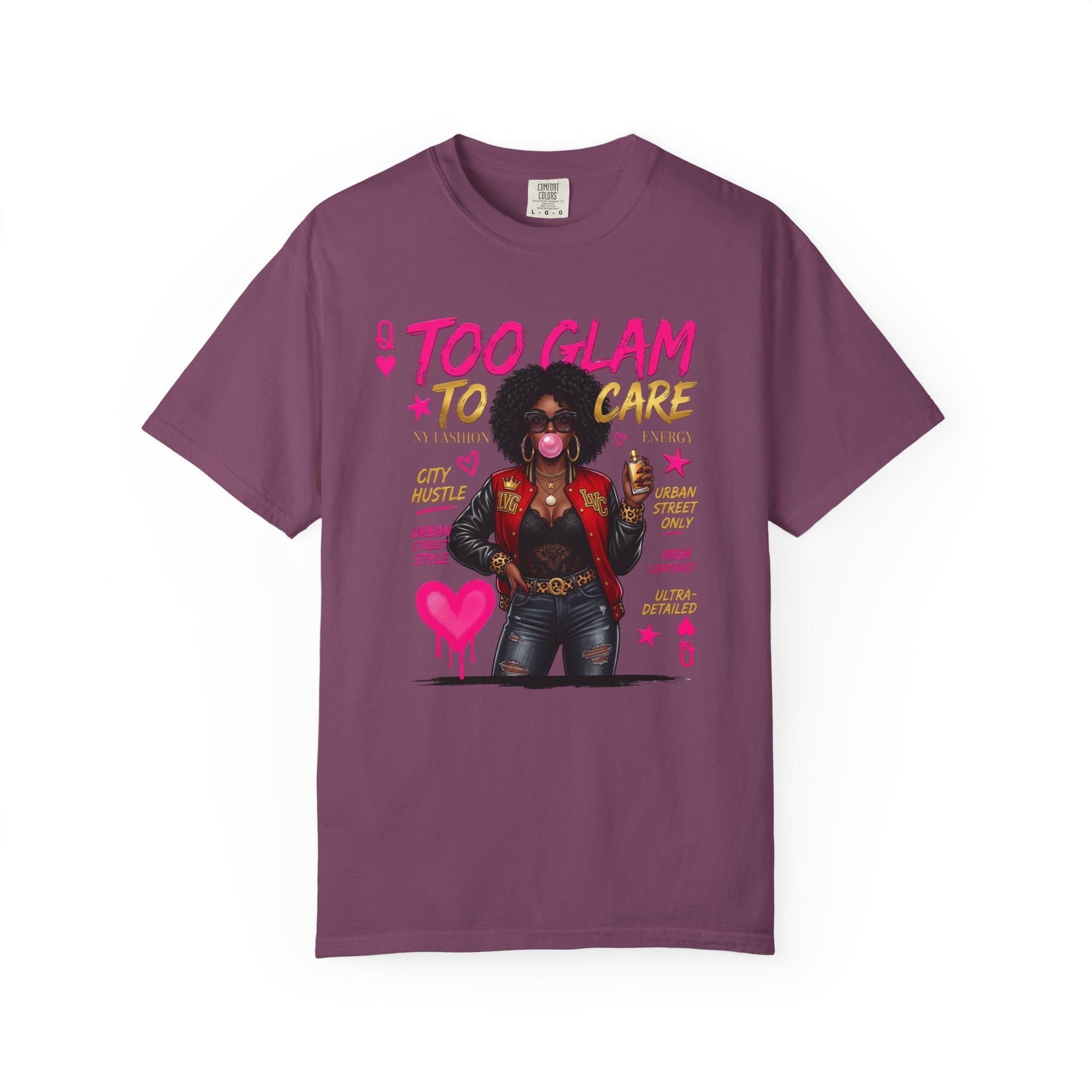 Too Glam To Care Graphic T-Shirt — Trendy Black Woman Urban Style