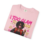 Too Glam To Care Graphic T-Shirt — Trendy Black Woman Urban Style