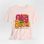 God Is Good all the time T-Shirt | Floral Retro Typography
