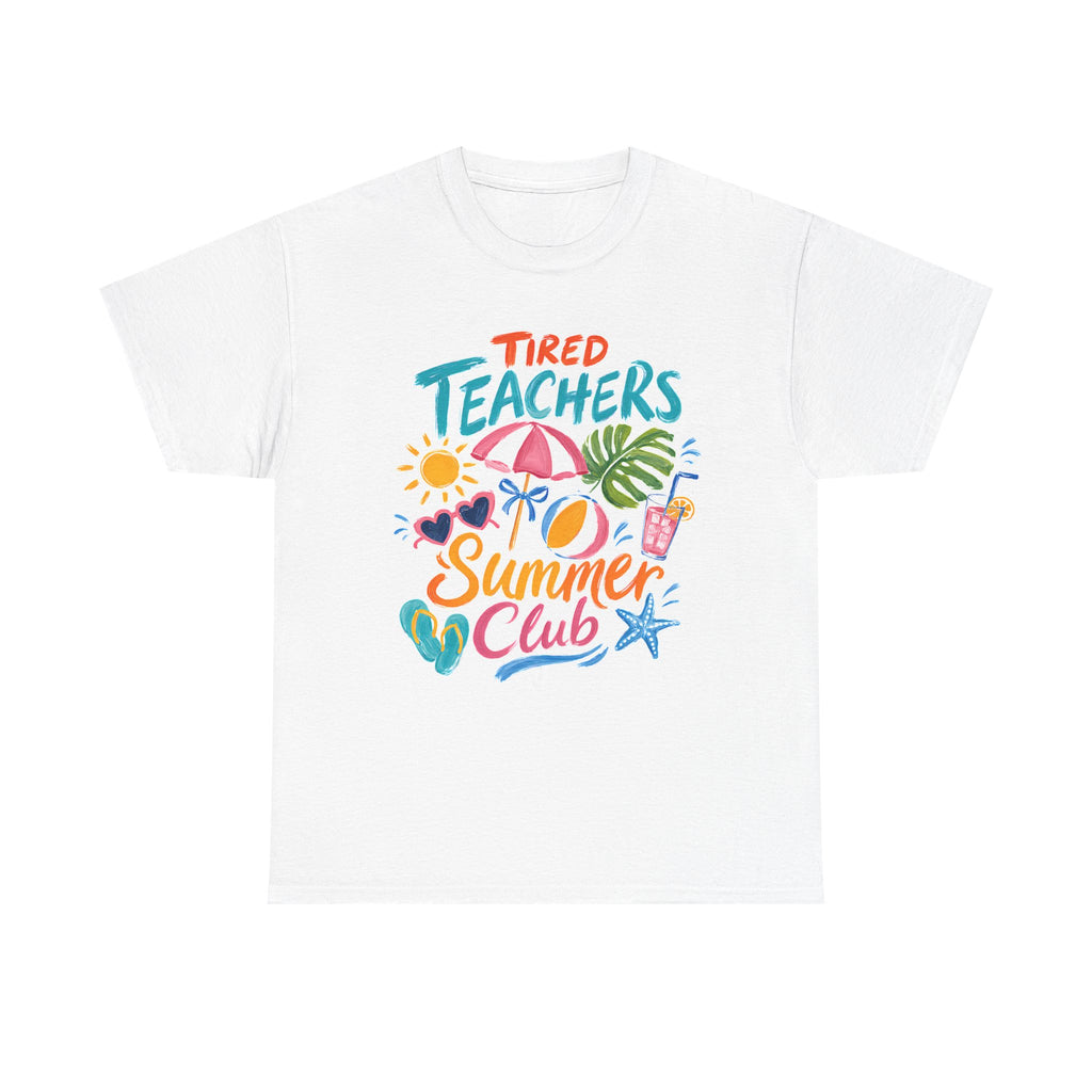Teacher Summer Club T-Shirt — "Tired Teachers" Bright Beach Vacation Tee