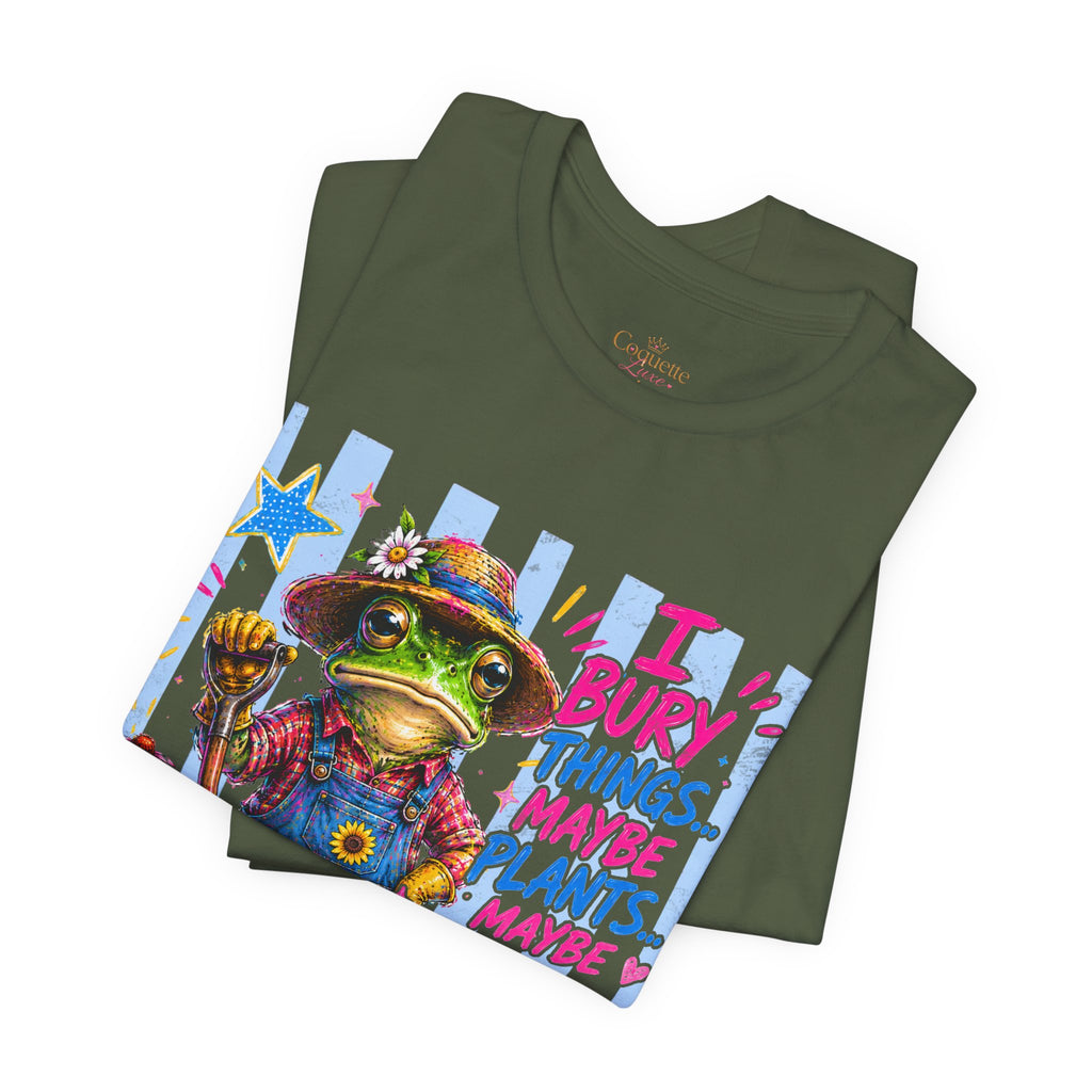 Gardener Frog T‑Shirt — "I Bury Things... Maybe Plants, Maybe People" Funny Gardening Tee