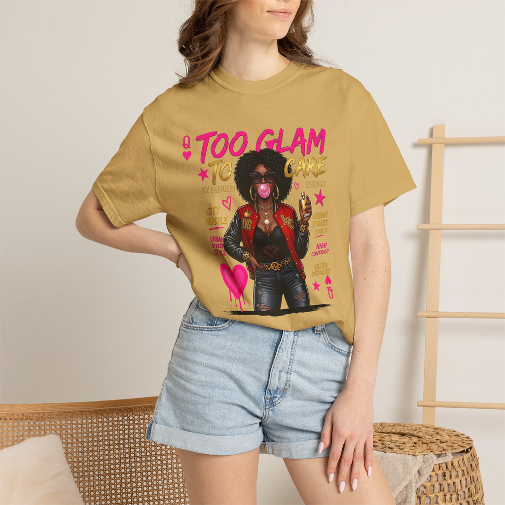 Too Glam To Care Graphic T-Shirt — Trendy Black Woman Urban Style