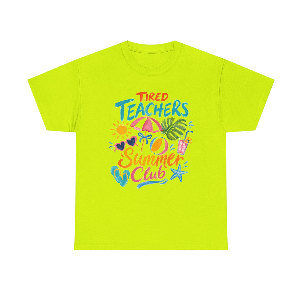 Teacher Summer Club T-Shirt — "Tired Teachers" Bright Beach Vacation Tee
