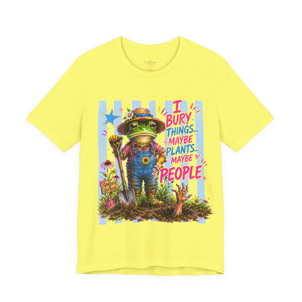 Gardener Frog T‑Shirt — "I Bury Things... Maybe Plants, Maybe People" Funny Gardening Tee