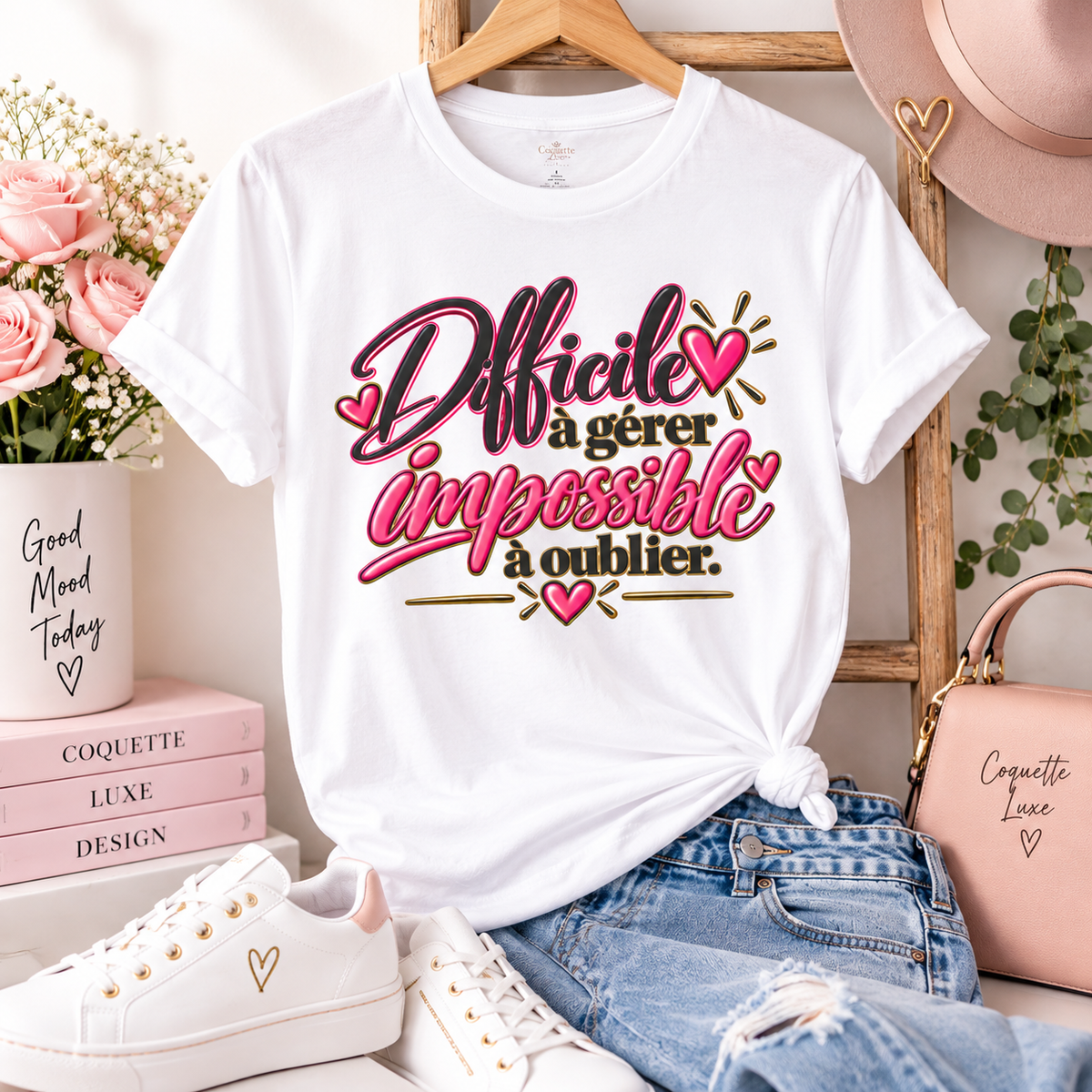 French Quote T-Shirt – Difficile à gérer, impossible à oublier