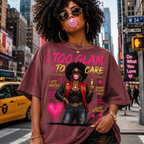Too Glam To Care Graphic T-Shirt — Trendy Black Woman Urban Style
