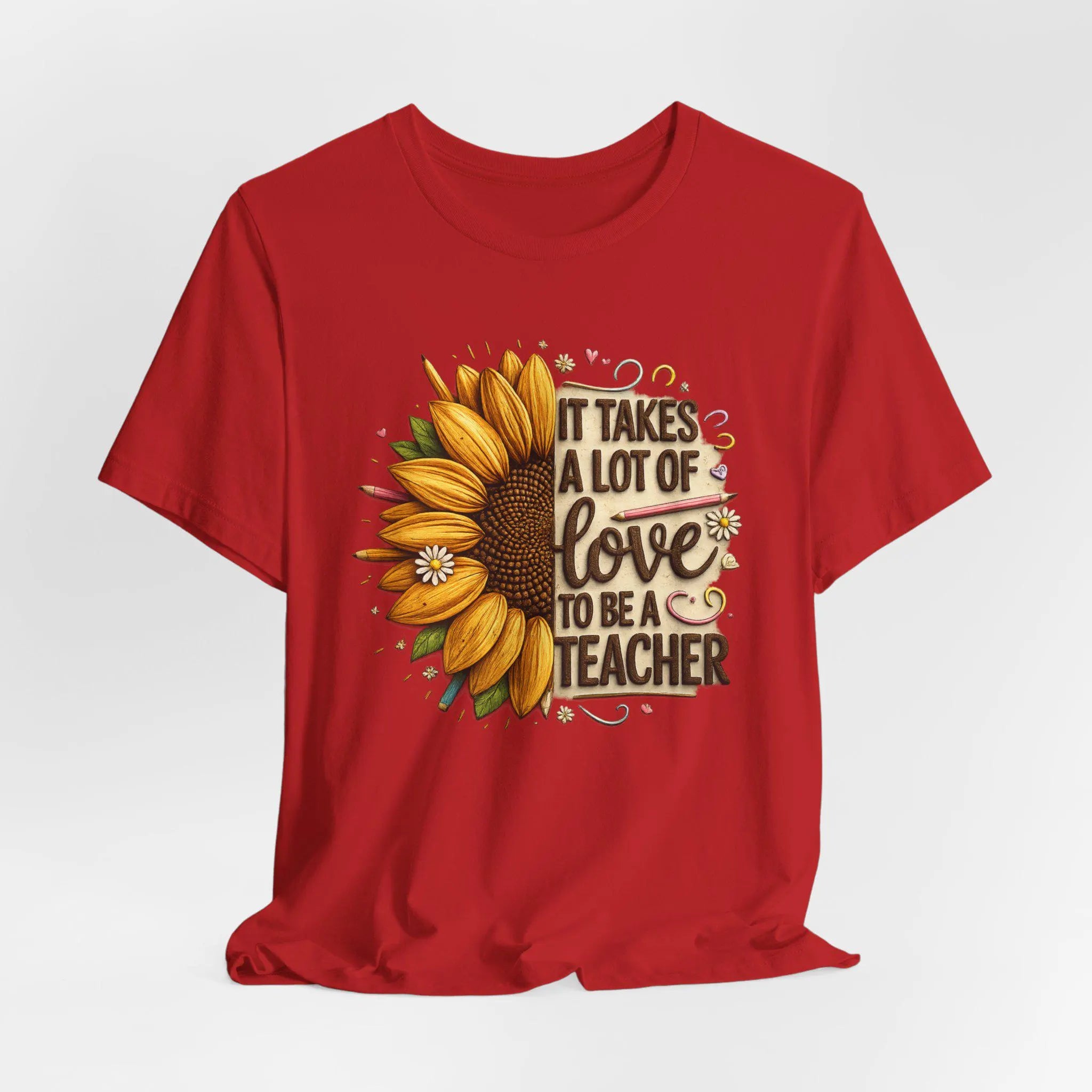 It Takes a Lot of Love to Be a Teacher Sunflower Tee | Teacher Appreciation